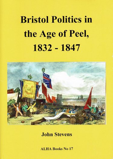 Bristol Politics in the Age of Peel, 1832 - 1847